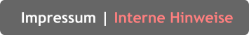 Impressum | Interne Hinweise