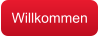Willkommen