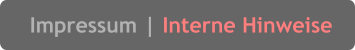Impressum | Interne Hinweise